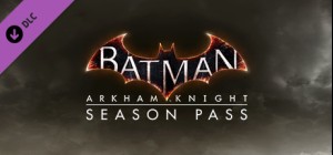 Batman™: Arkham Knight Season Pass