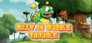 Billy in Bubble Trouble