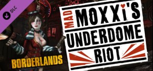 Borderlands : Mad Moxxi's Underdome Riot