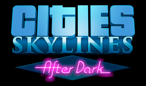 Cities: Skylines - After Dark DLC