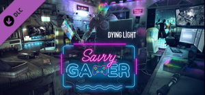 Dying Light – Savvy Gamer Bundle
