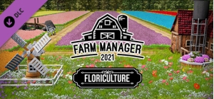 Farm Manager 2021 - Floriculture DLC