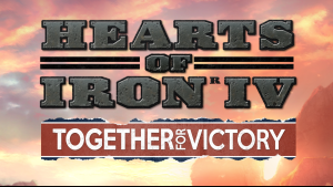 Hearts of Iron IV: Together for Victory