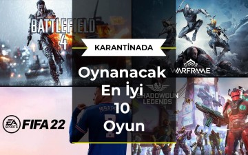 Karantinada Oynanacak En İyi 10 Oyun