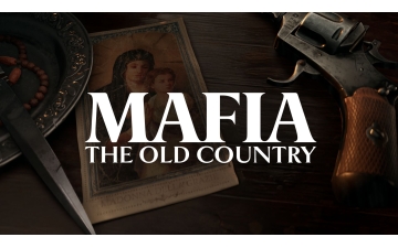 Mafia: The Old Country – Klasik Mafya Hikâyesine Geri Dönüş
