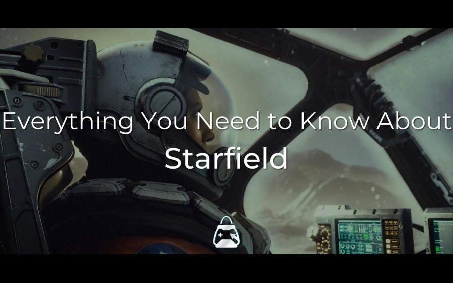 Arka planda Starfield oyunundan bir astronot ve önde Everything You Need to Know About Starfield başlığı.