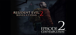 Resident Evil: Revelations 2 - Episode Two: Contemplation