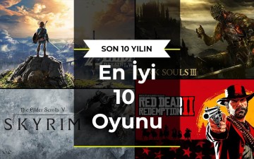 Son 10 Yılın En İyi 10 Oyunu